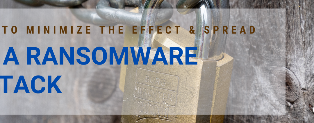 How to Minimize the Effect of Ransomware and Prevent It from Spreading