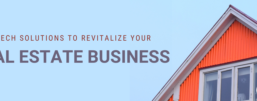 Revitalize your Real Estate Business With This Tech