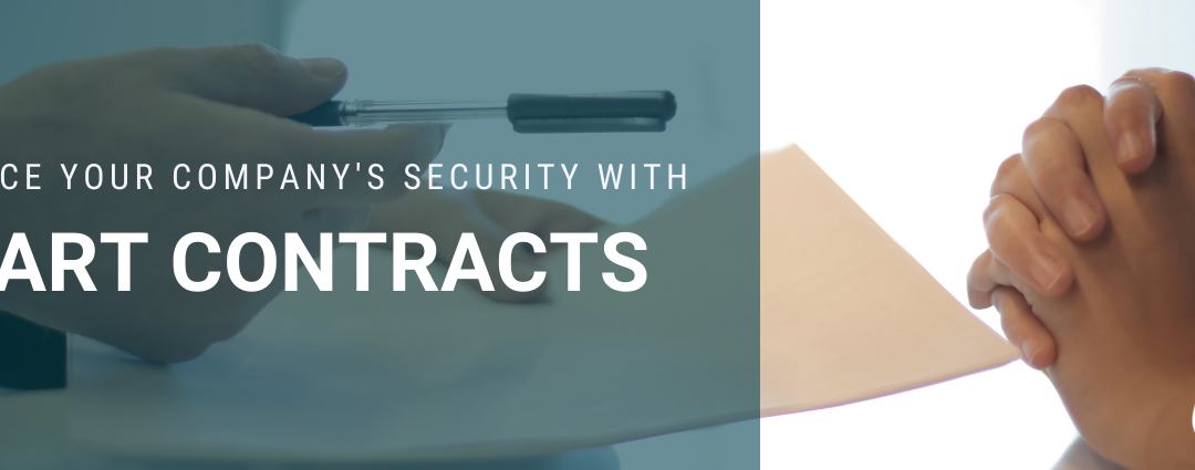 What Are Smart Contracts and How Can They Enhance Your Company’s Security