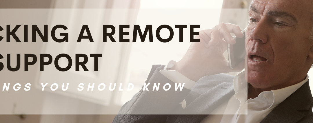 How to Pick A Remote IT Support: 6 Things You Should Know
